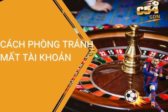 Cách phòng tránh mất tài khoản